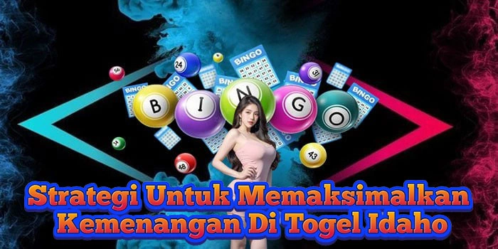 Strategi Untuk Memaksimalkan Kemenangan Di Togel Idaho