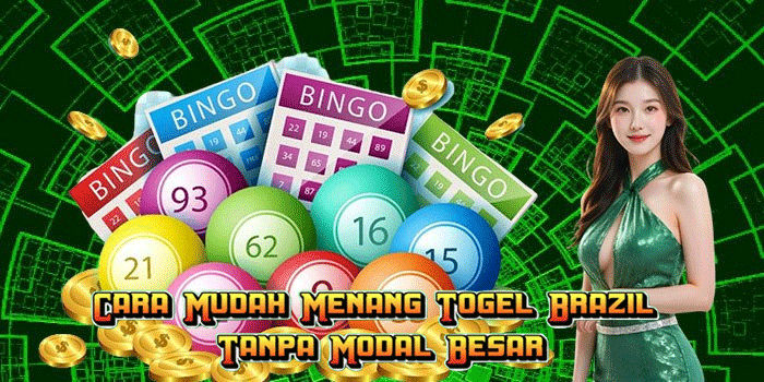Cara Mudah Menang Togel Brazil Tanpa Modal Besar