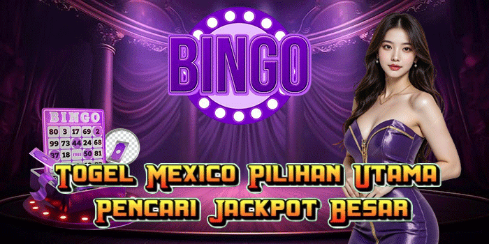 Togel Mexico Pilihan Utama Pencari Jackpot Besar